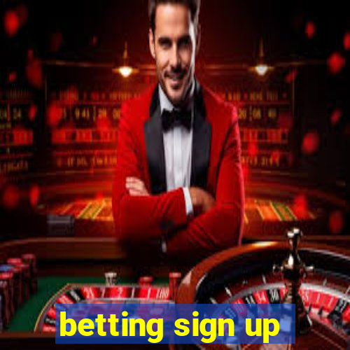 betting sign up