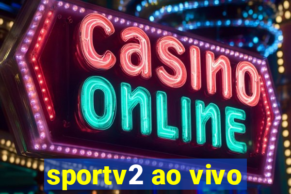 sportv2 ao vivo