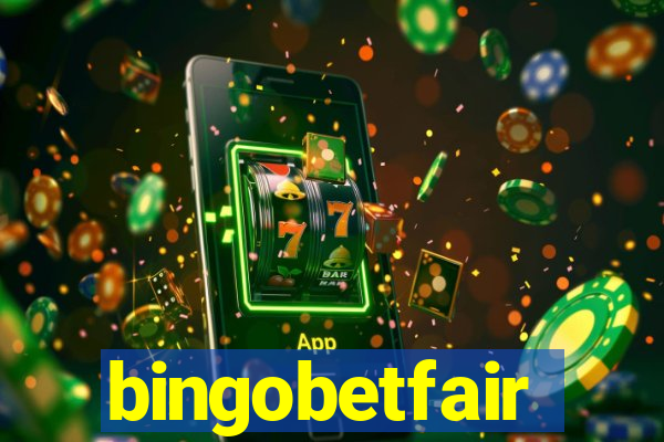 bingobetfair