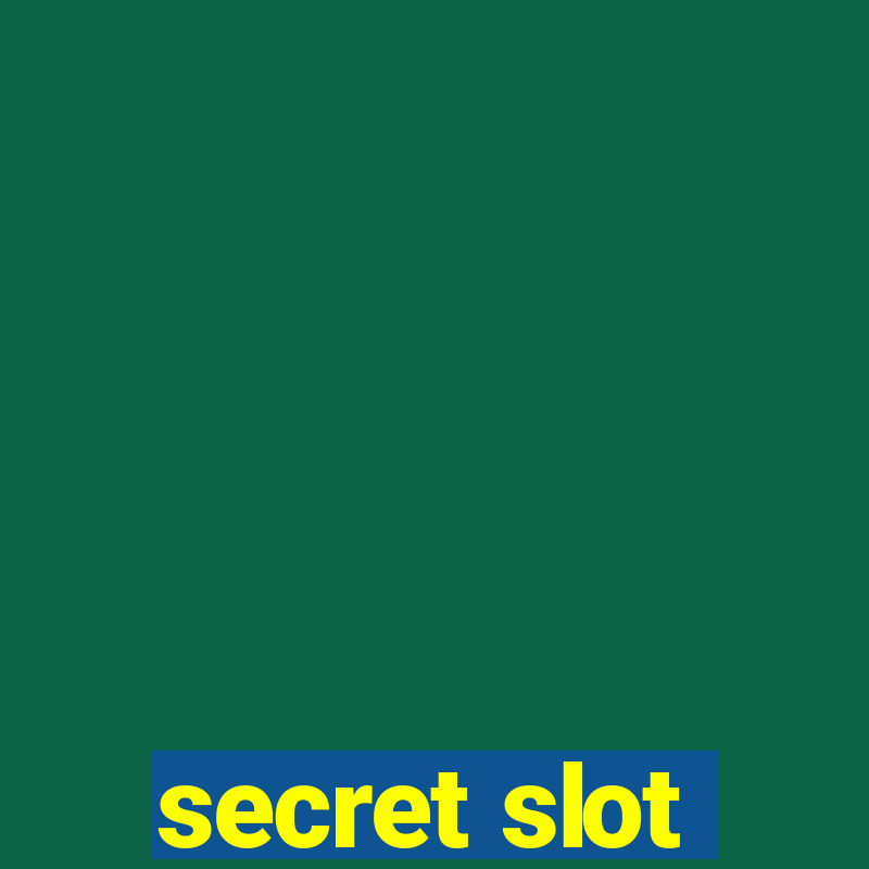 secret slot