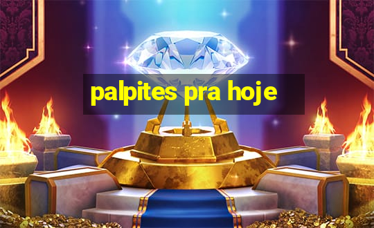 palpites pra hoje