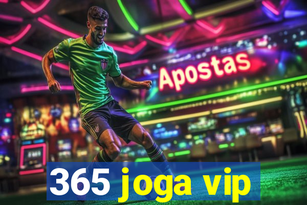 365 joga vip