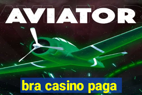 bra casino paga