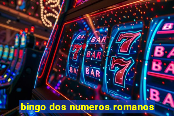 bingo dos numeros romanos