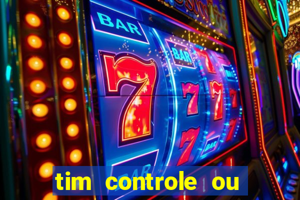 tim controle ou tim beta