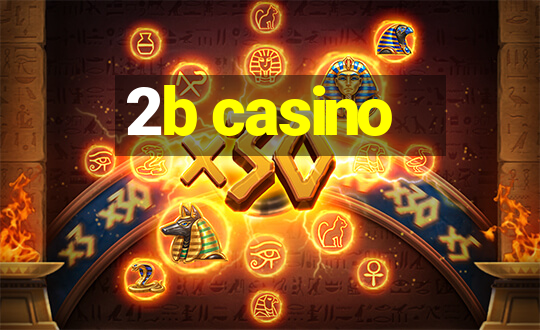 2b casino