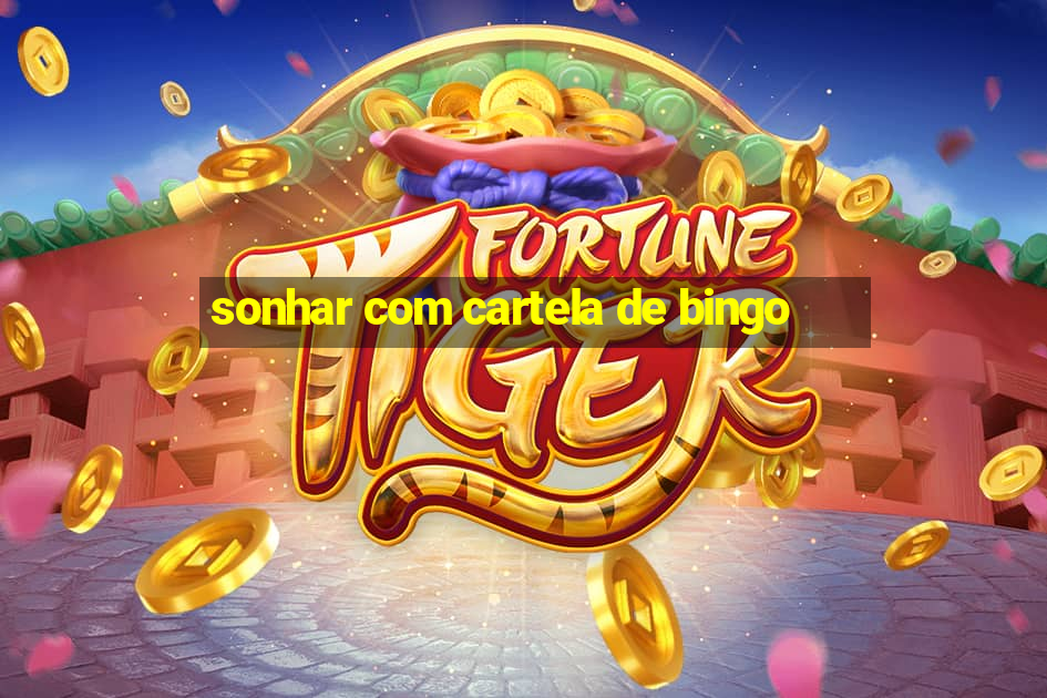 sonhar com cartela de bingo