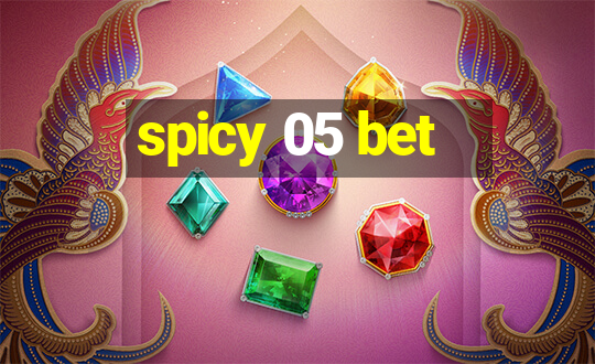 spicy 05 bet