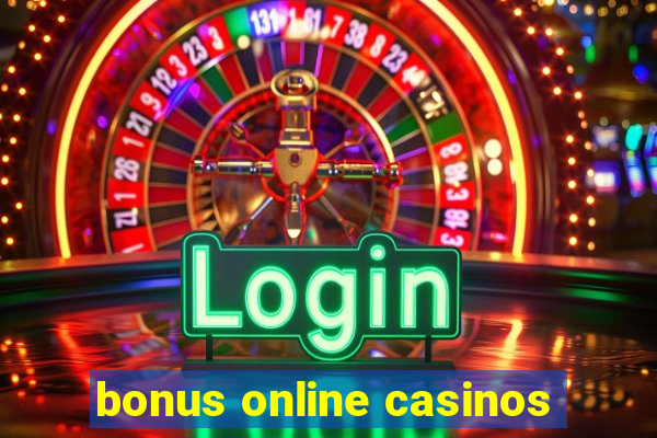 bonus online casinos