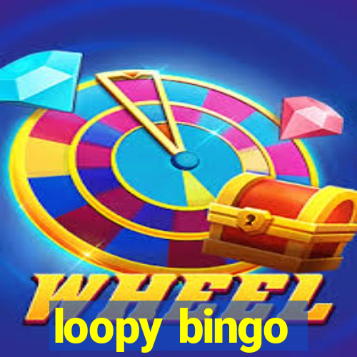 loopy bingo