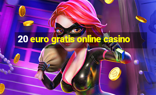 20 euro gratis online casino