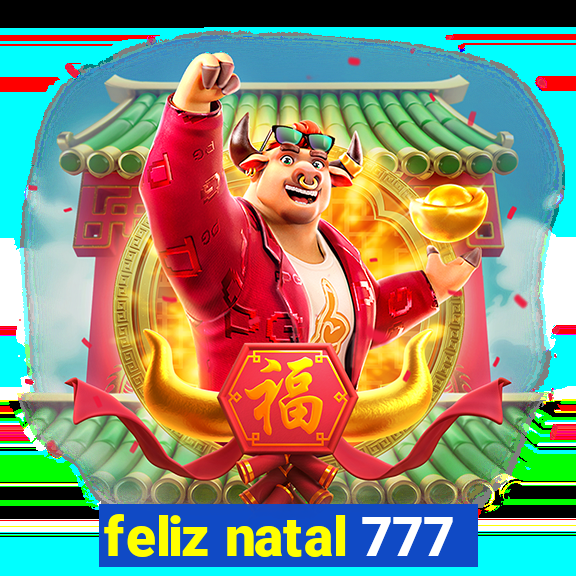 feliz natal 777