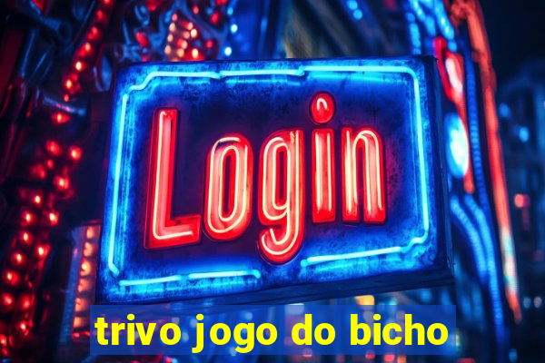 trivo jogo do bicho