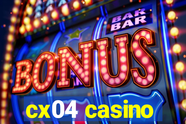 cx04 casino