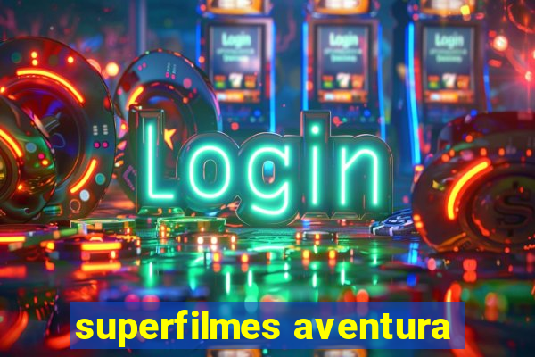 superfilmes aventura