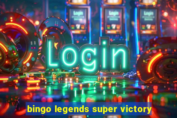 bingo legends super victory