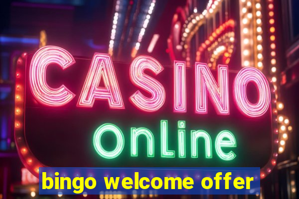 bingo welcome offer