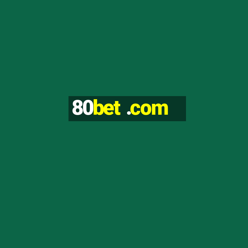 80bet .com