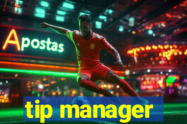 tip manager