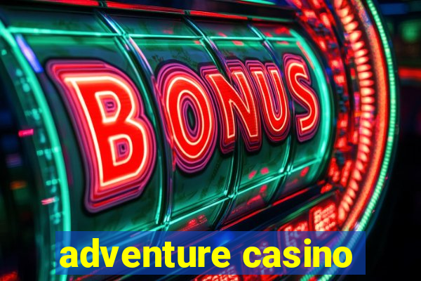 adventure casino