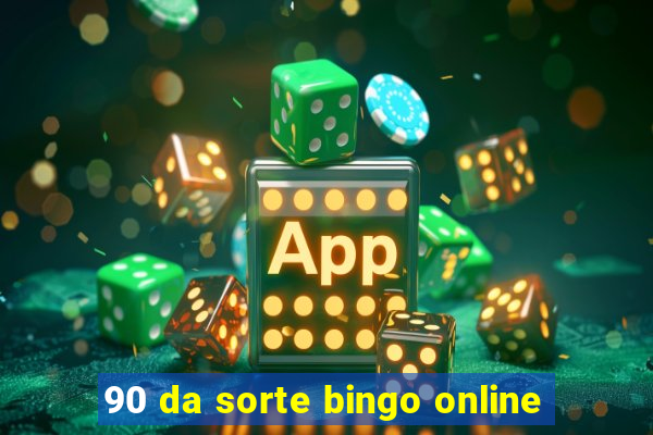 90 da sorte bingo online