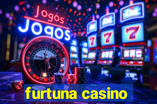 furtuna casino