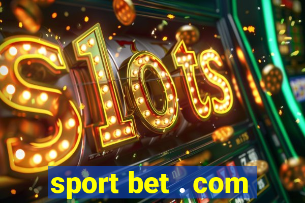 sport bet . com