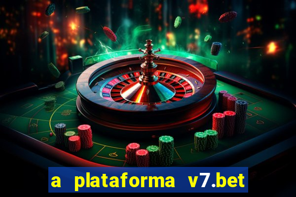 a plataforma v7.bet é confiável