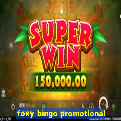 foxy bingo promotional