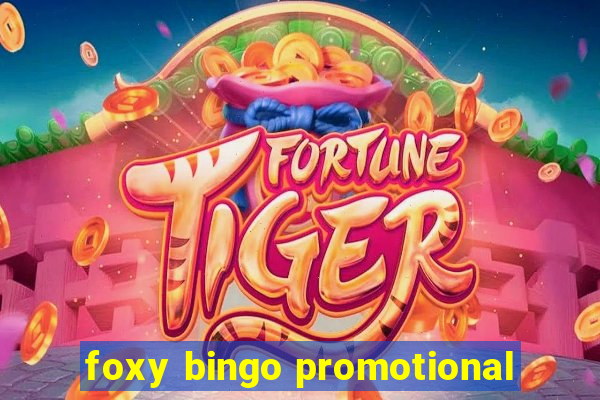 foxy bingo promotional