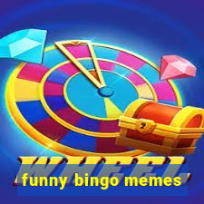 funny bingo memes