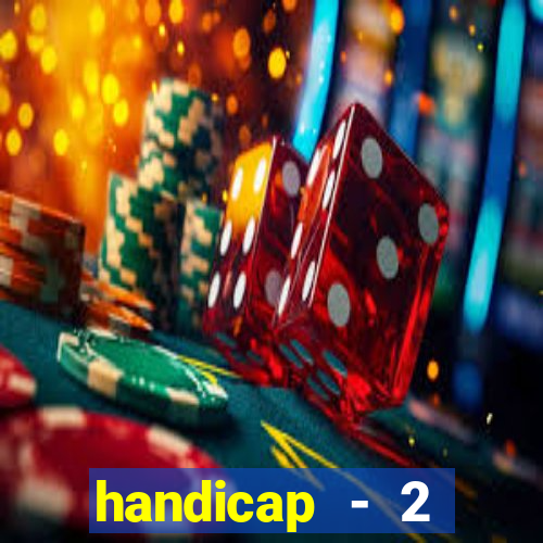 handicap - 2 resultado final