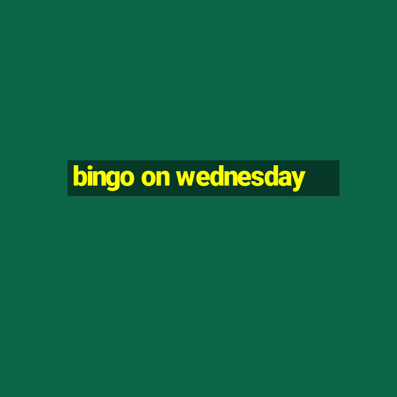 bingo on wednesday