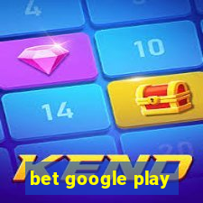 bet google play