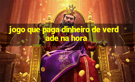 jogo que paga dinheiro de verdade na hora