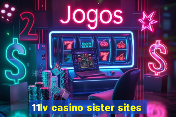 11lv casino sister sites