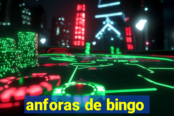 anforas de bingo