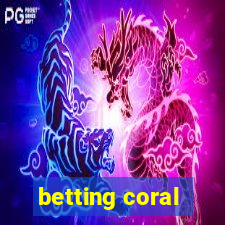 betting coral