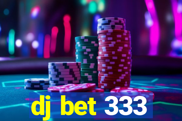 dj bet 333