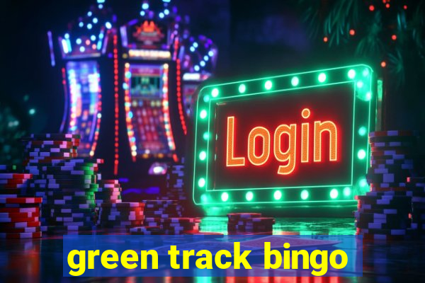 green track bingo