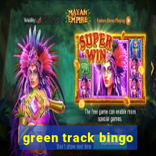 green track bingo