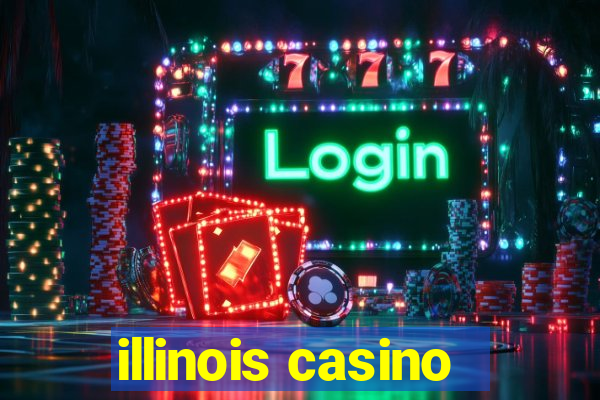 illinois casino