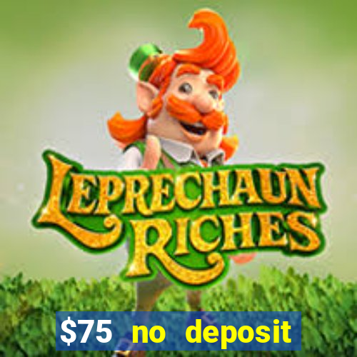 $75 no deposit bonus code sunrise casino