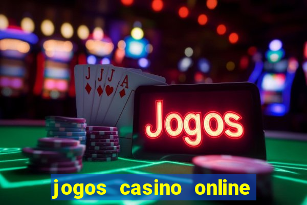 jogos casino online ganhar dinheiro