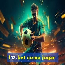 f12.bet como jogar