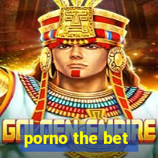 porno the bet