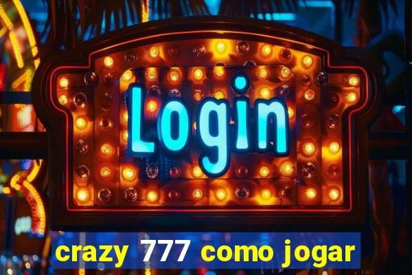 crazy 777 como jogar