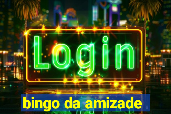 bingo da amizade