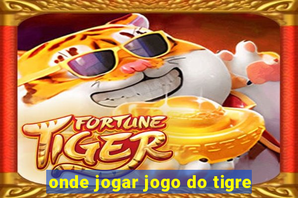 onde jogar jogo do tigre