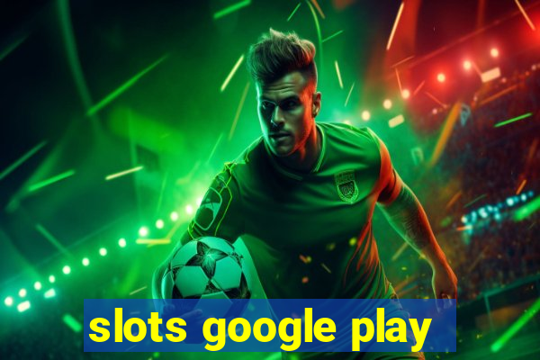 slots google play